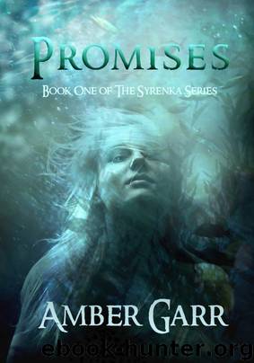 Promises (Book One of The Syrenka Series) by Amber Garr