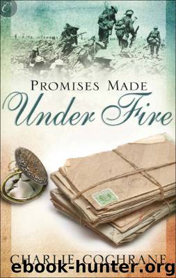 Promises Made Under Fire by Charlie Cochrane