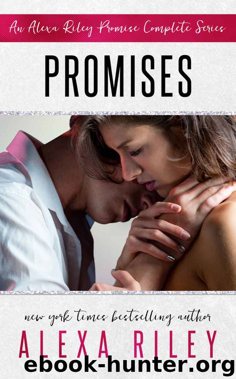 Promises: The Complete Promise Series by Riley Alexa