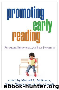 Promoting Early Reading: Research, Resources, and Best Practices by Michael C. McKenna Sharon Walpole & Kristin Conradi