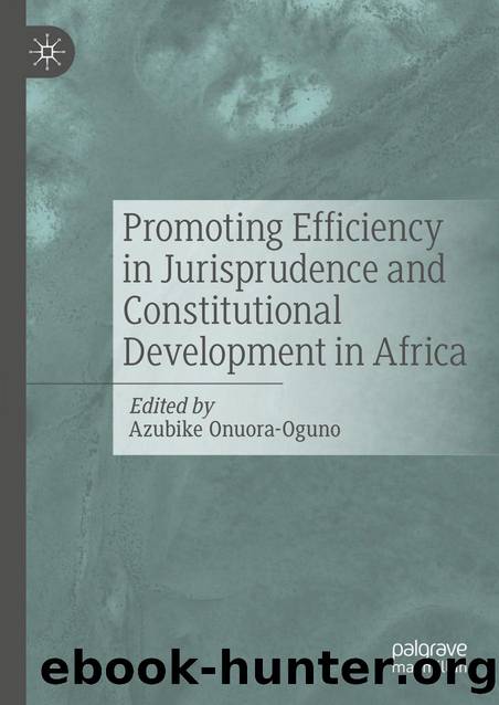 Promoting Efficiency in Jurisprudence and Constitutional Development in Africa by Azubike Onuora-Oguno