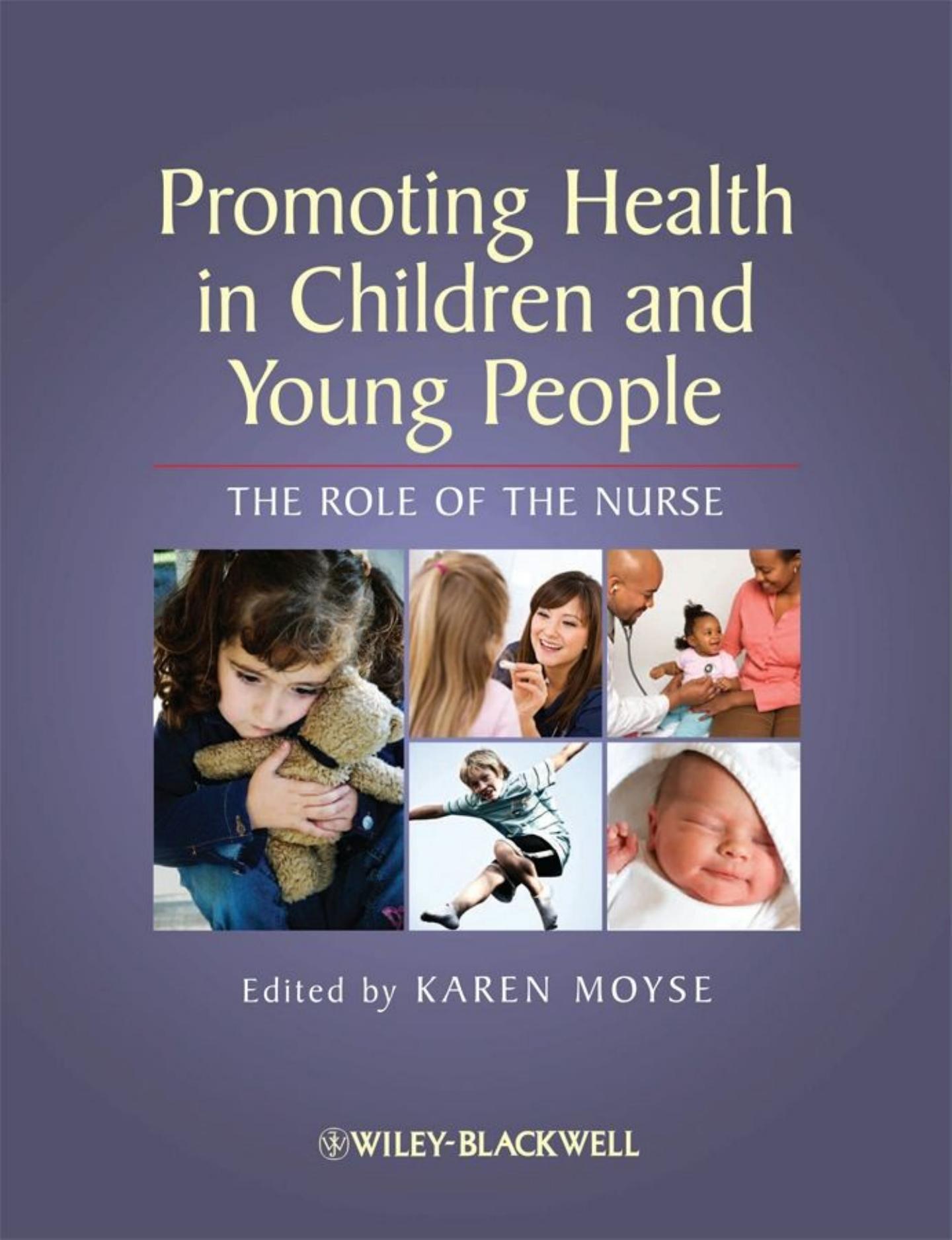 Promoting Health in Children and Young People: The Role of the Nurse by Karen Moyse
