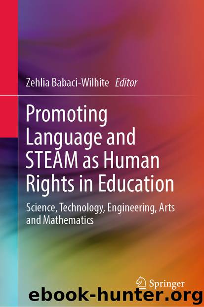 Promoting Language and STEAM as Human Rights in Education by Zehlia Babaci-Wilhite