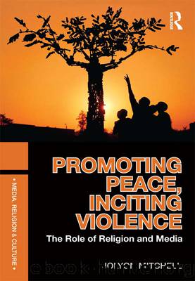 Promoting Peace, Inciting Violence by Mitchell Jolyon;