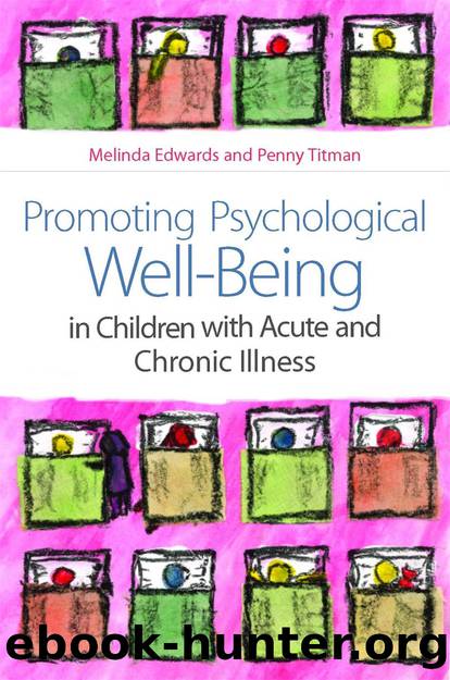 Promoting Psychological Well-Being in Children with Acute and Chronic Illness by Edwards Melinda;Titman Penny;