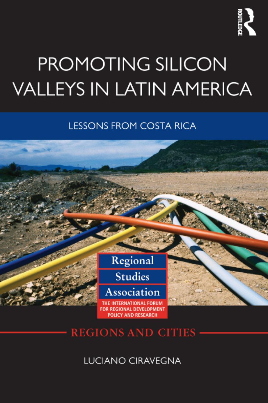 Promoting Silicon Valleys in Latin America: Lessons from Costa Rica by Luciano Ciravegna