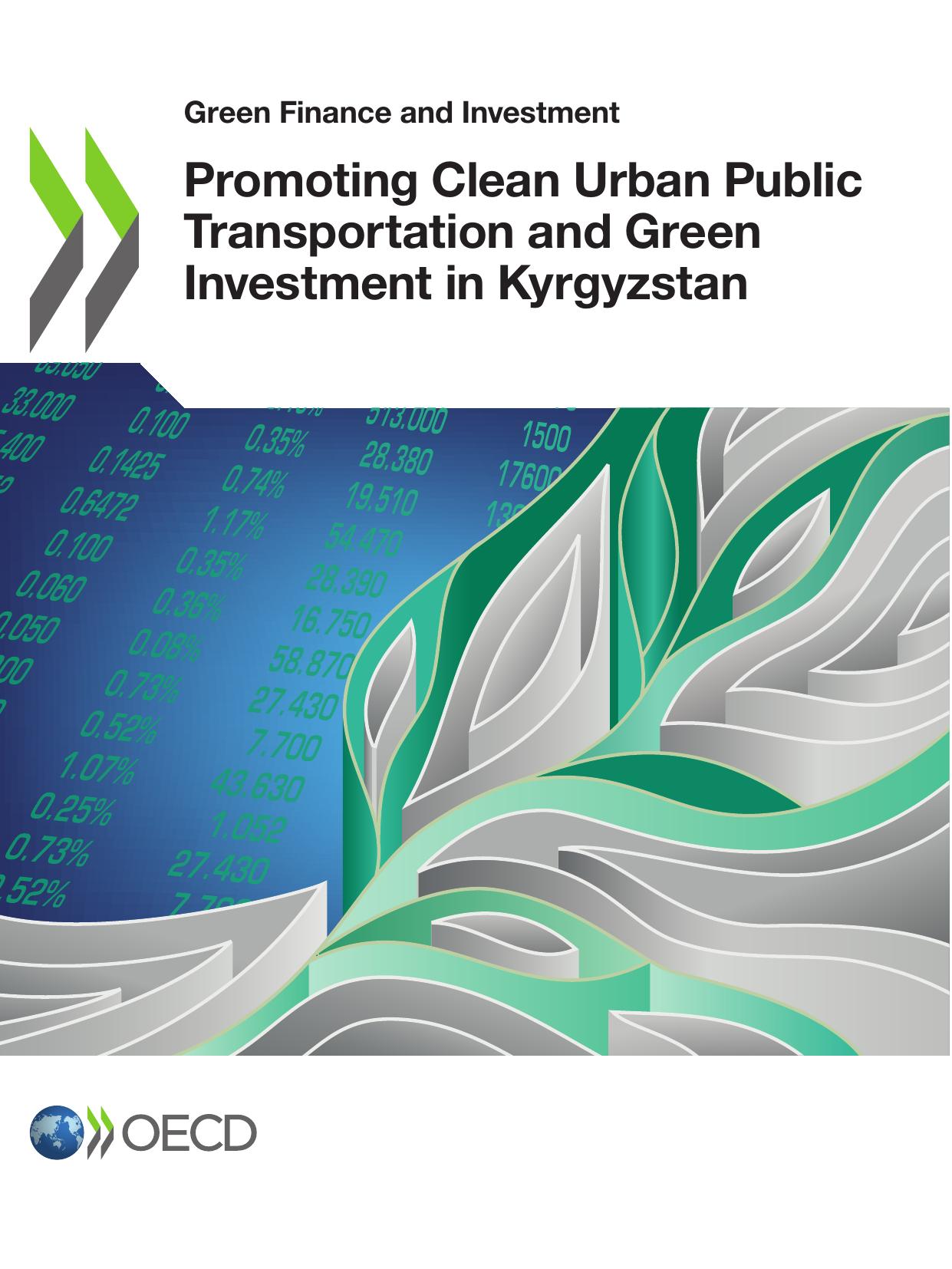 Promoting clean urban public transportation and green investment in kyrgyzstan. by OECD