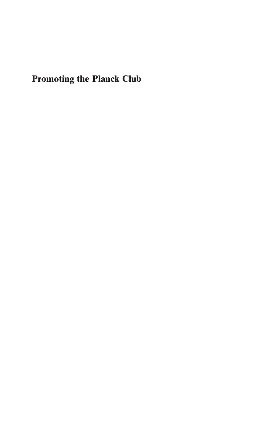 Promoting the Planck Club: How defiant youth, irreverent researchers and liberated universities can foster prosperity indefinitely by Donald W. Braben