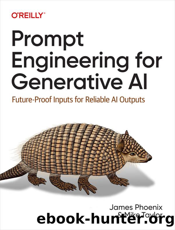 Prompt Engineering for Generative AI (for Mark nefedov) by James Phoenix and Michael Taylor