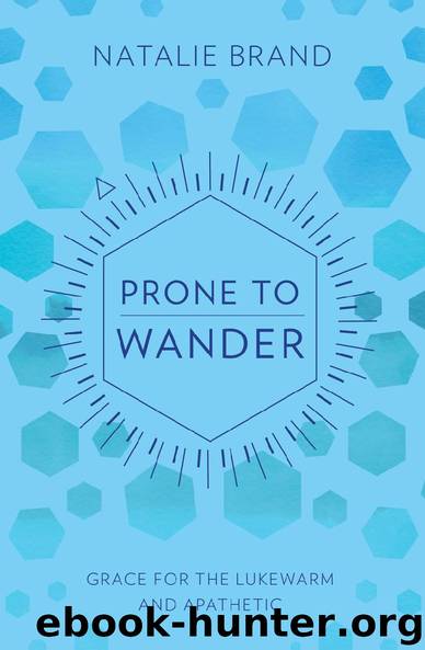 Prone to Wander by Natalie Brand