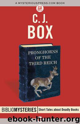 Pronghorns of the Third Reich by C. J. Box