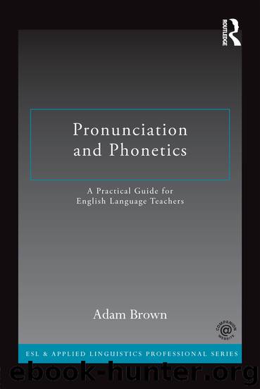 Pronunciation and Phonetics by Brown Adam