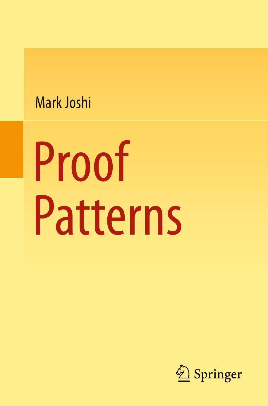 Proof Patterns by Mark Joshi (auth.)