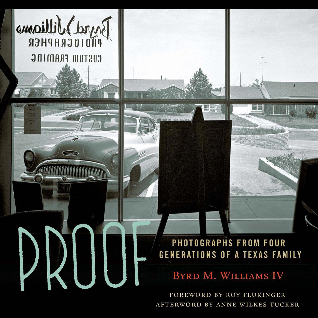 Proof: Photographs from Four Generations of a Texas Family by Byrd M. Williams IV