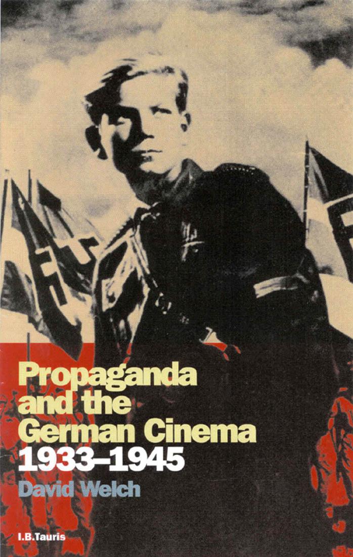 Propaganda And The German Cinema by David Welch