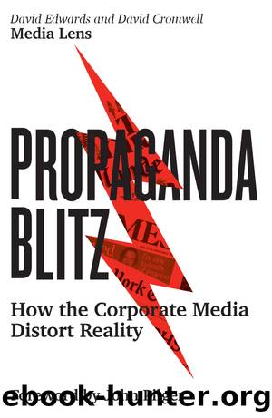 Propaganda Blitz: How and Why Corporate Media Distort Reality by David Edwards & David Cromwell