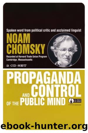 Propaganda and Control of the Public Mind by Noam Chomsky
