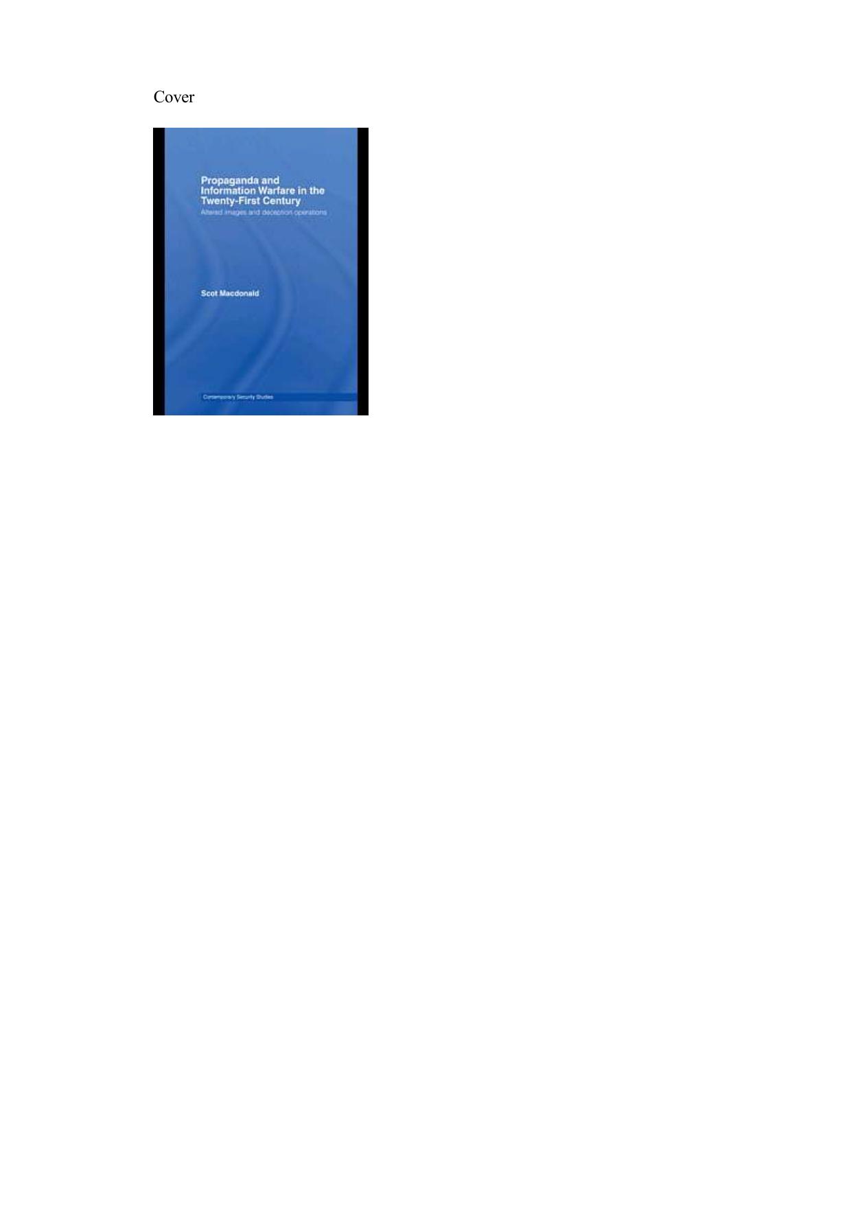 Propaganda and Information Warfare in the Twenty-First Century: Altered Images and Deception Operations (Contemporary Security Studies) by Scot Macdonald