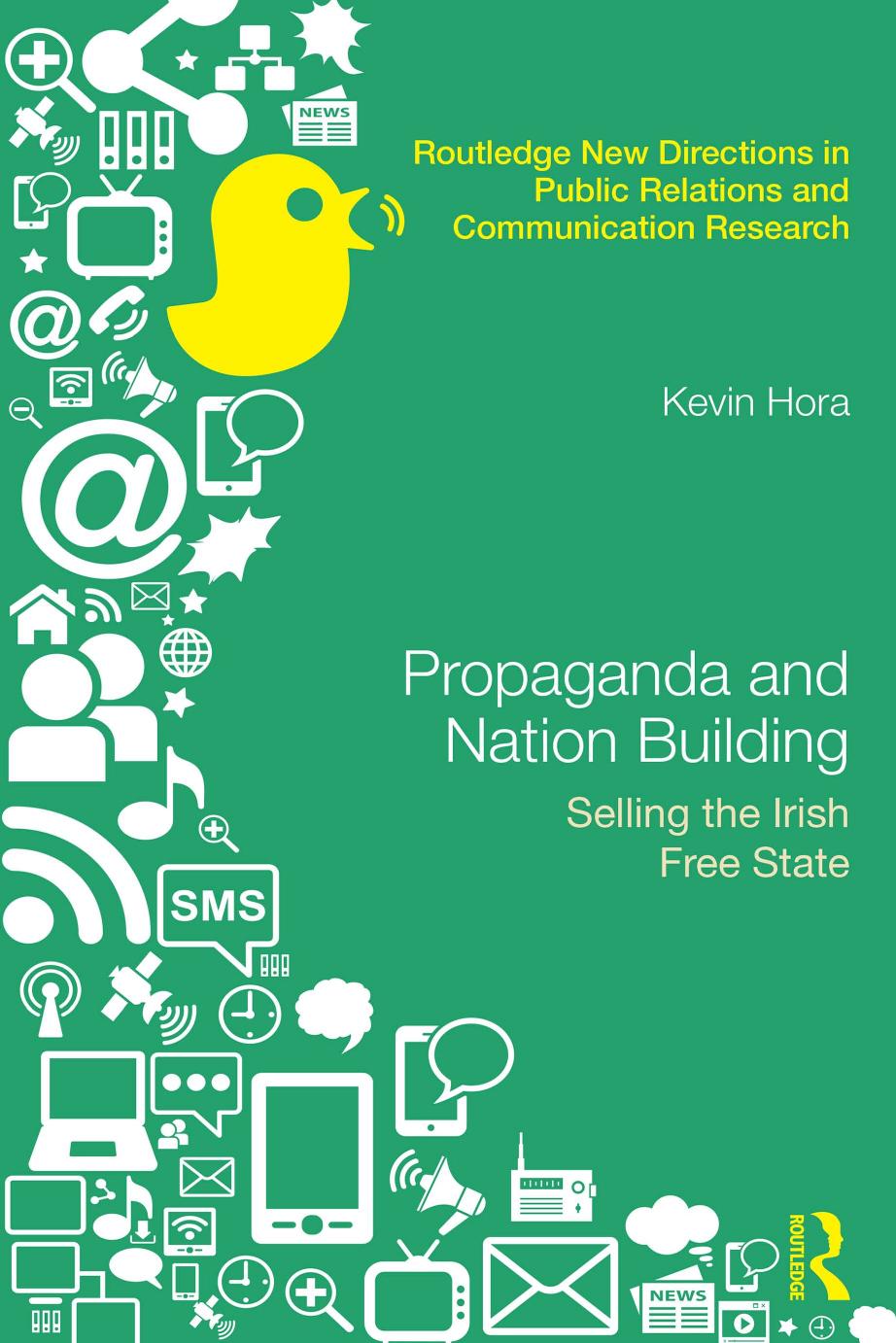 Propaganda and Nation Building: Selling the Irish Free State by Unknow