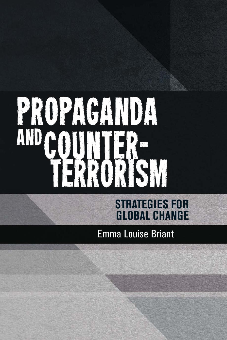 Propaganda and counter-terrorism: Strategies for global change by Emma Briant