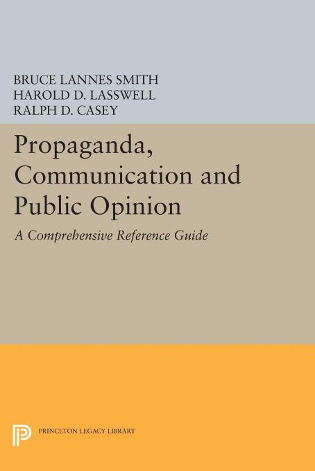 Propaganda, Communication and Public Opinion by Bruce Lannes Smith