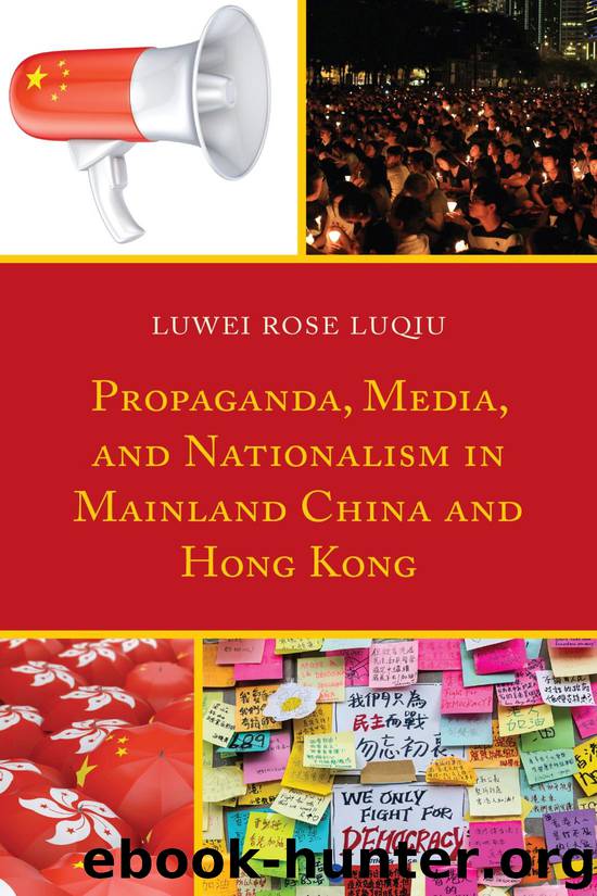 Propaganda, Media, and Nationalism in Mainland China and Hong Kong by Luqiu Luwei;