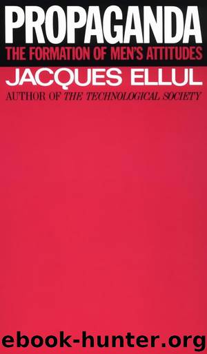 Propaganda: The Formation of Men's Attitudes by Jacques Ellul