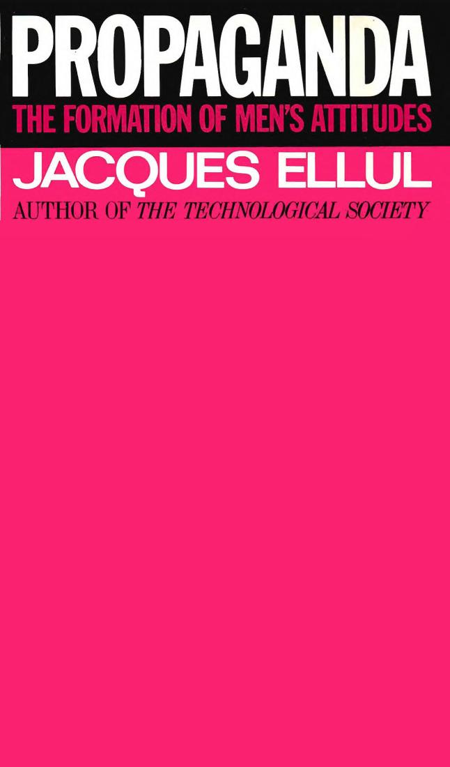 Propaganda; The formation of men's attitudes by Jacques Ellul