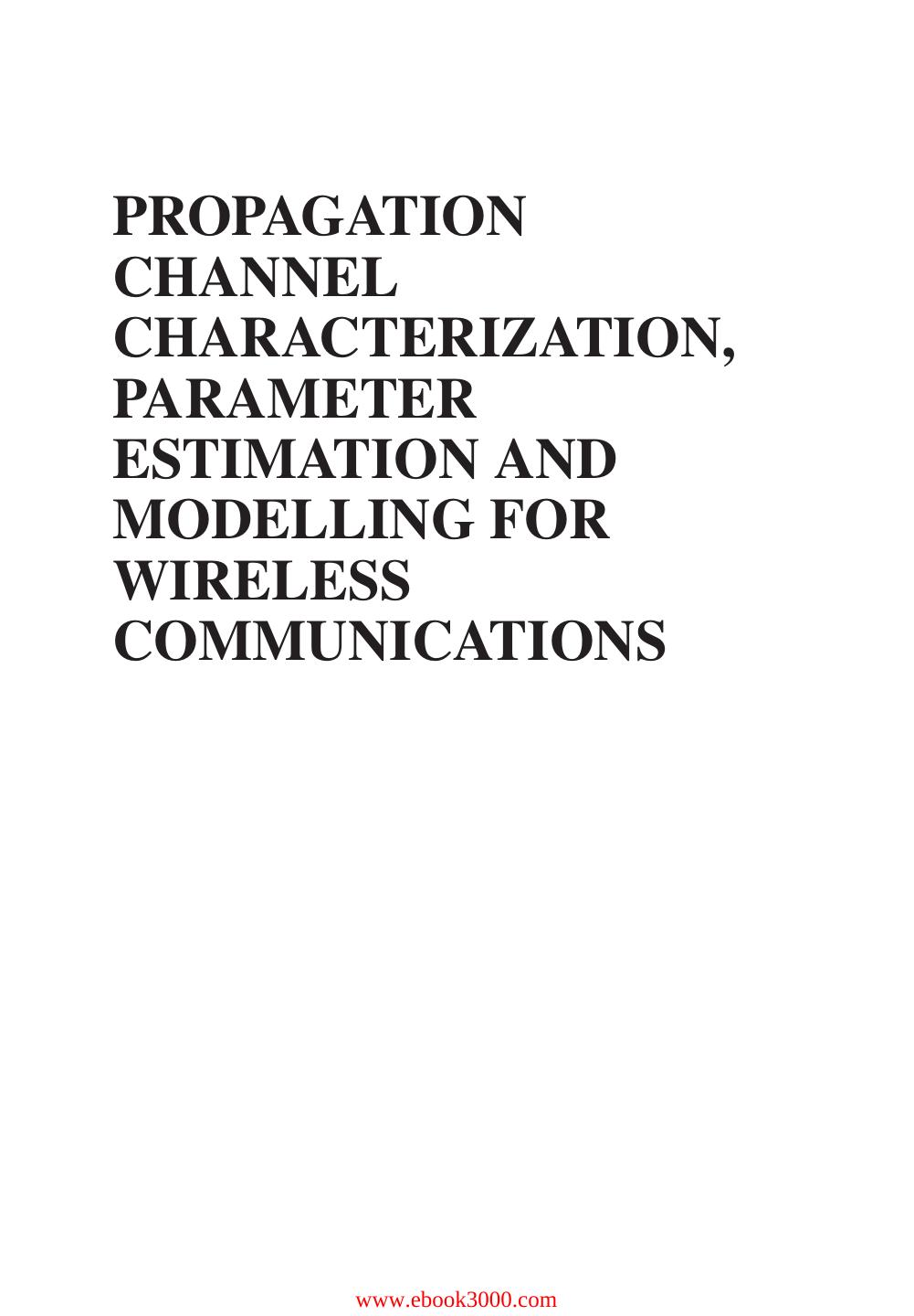 Propagation Channel Characterization, Parameter Estimation, and Modeling for Wireless Communications by Unknow