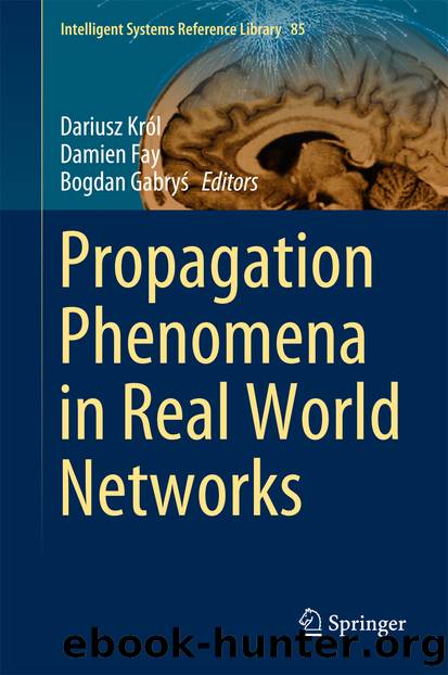 Propagation Phenomena in Real World Networks by Dariusz Król Damien Fay & Bogdan Gabryś