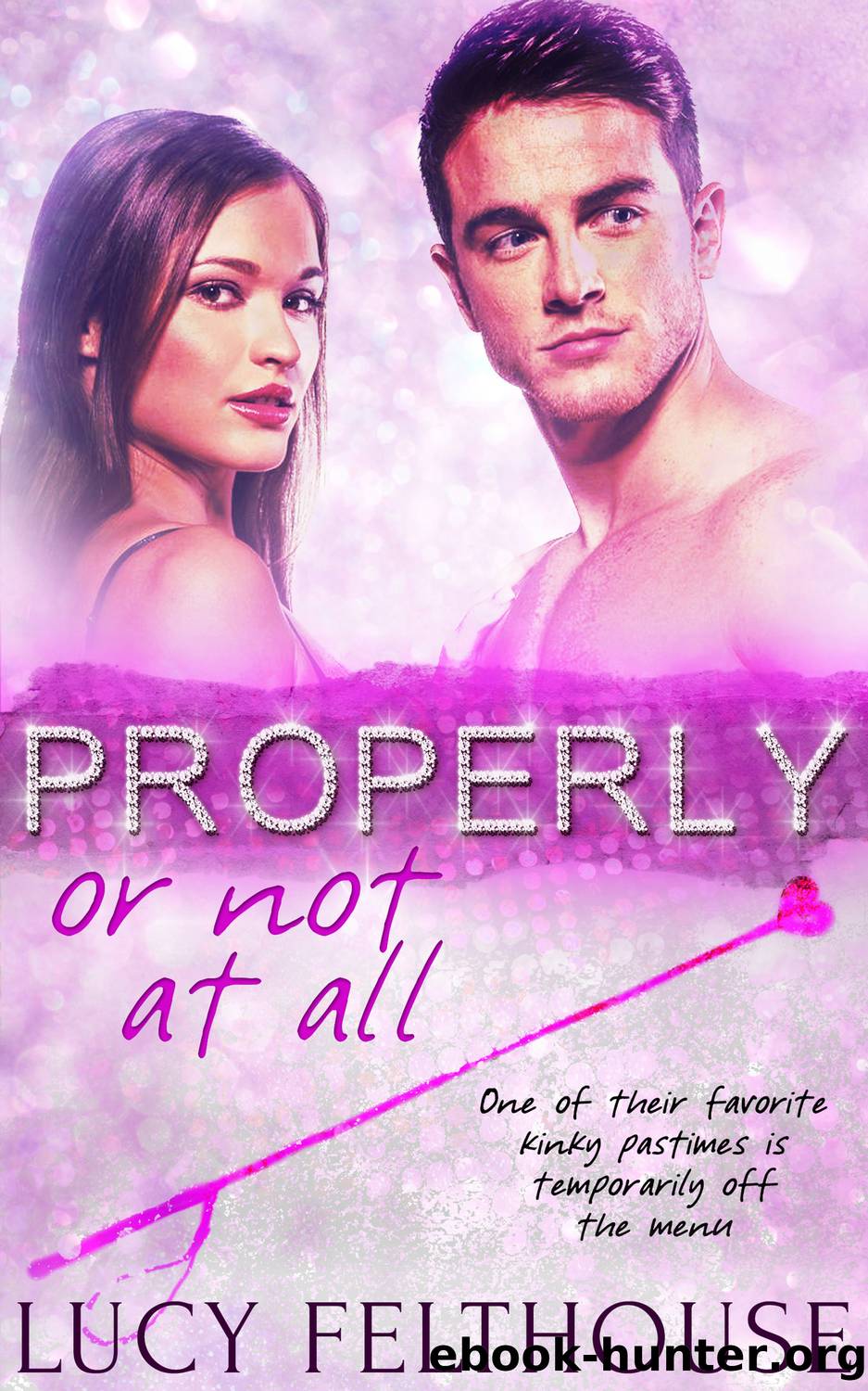 Properly, Or Not at All by Lucy Felthouse