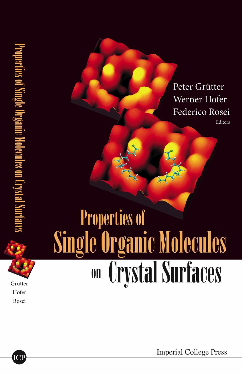 Properties of Single Organic Molecules on Crystal Surfaces (442 pages) by Peter Grutter Werner Hofer and Federico Rosei