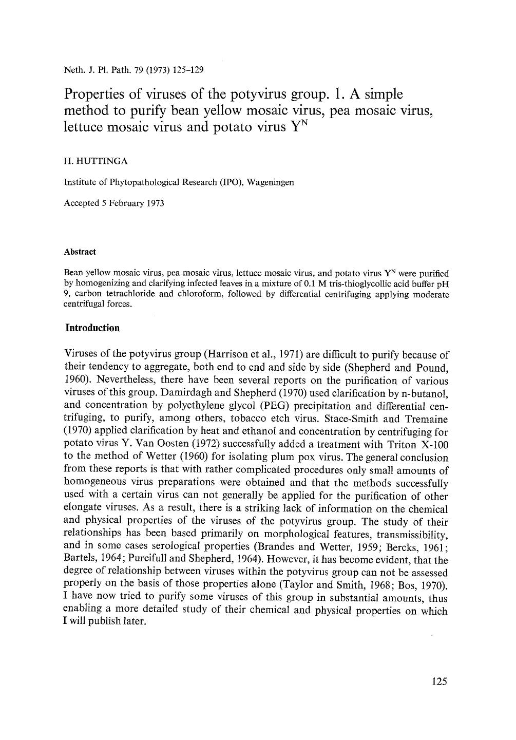 Properties of viruses of the potyvirus group. 1. A simple method to purify bean yellow mosaic virus, pea mosaic virus, lettuce mosaic virus and potato virus Y <Superscript>N <Superscript> by Unknown