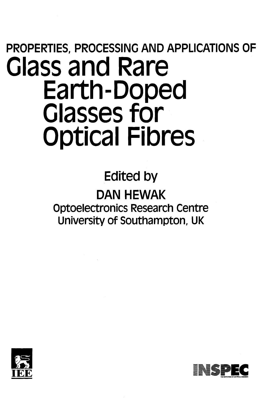 Properties, Processing and Application of Glass and Rare Earth-Doped Glasses for Optical Fibres (E M I S Datareviews Series) by Dan Hewak