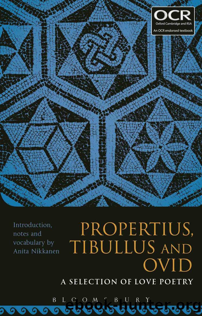Propertius, Tibullus and Ovid: A Selection of Love Poetry by Anita Nikkanen;