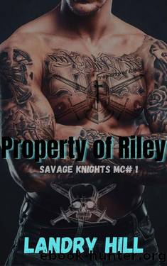 Property Of Riley: Savage Knights MC by Landry Hill
