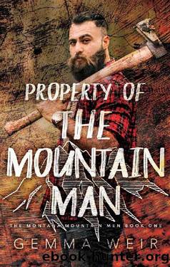 Property Of The Mountain Man (Montana Mountain Men Book 1) by Gemma Weir