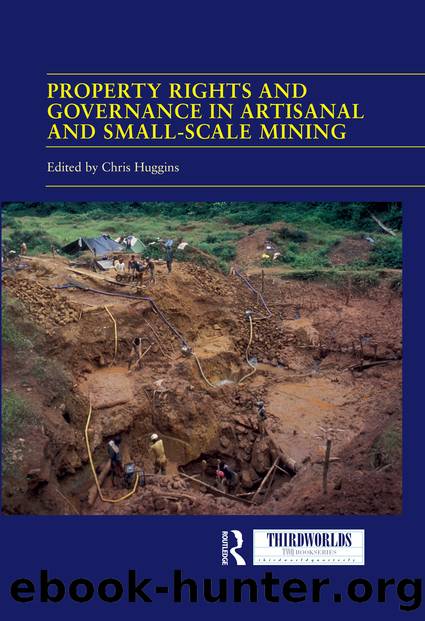 Property Rights and Governance in Artisanal and Small-Scale Mining: Critical Approaches by Chris Huggins