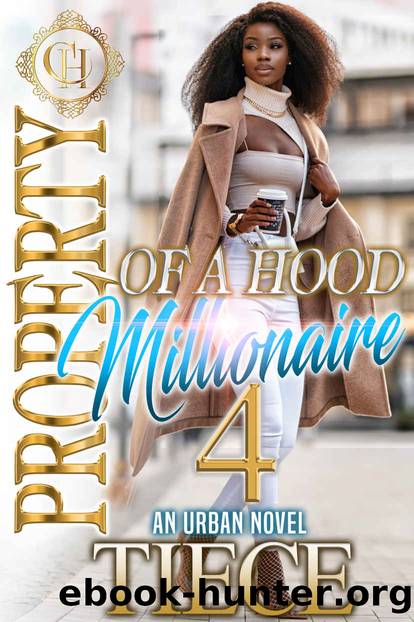 Property of a Hood Millionaire 4: An Urban Novel by Tiece