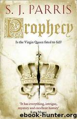 Prophecy (2011) by S J Parris