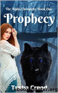 Prophecy (The Alpha Chronicles Book 1) by Tasha Creed