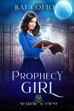 Prophecy Girl (Shadow Academy Book 2) by Kat Cotton