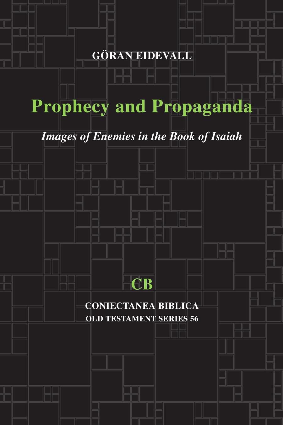 Prophecy and Propaganda: Images of Enemies in the Book of Isaiah by Unknow