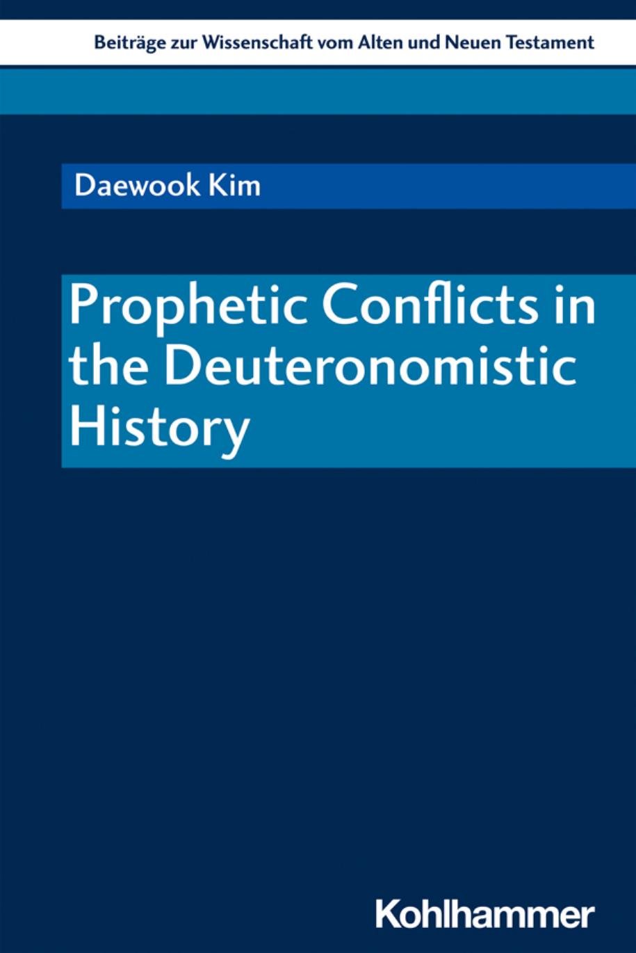Prophetic Conflicts in the Deuteronomistic History by Daewook Kim