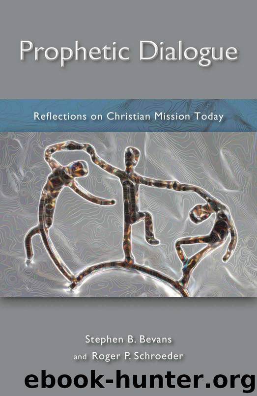 Prophetic Dialogue: Reflection on Christian Mission Today by Roger P. Schroeder & Bevans Stephen B