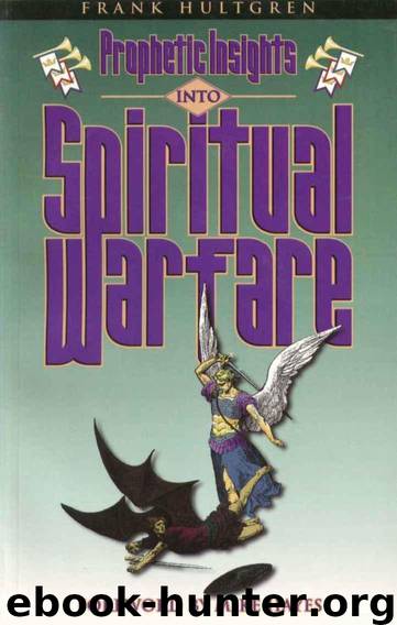 Prophetic Insights Into Spiritual Warfare by Frank Hultgren