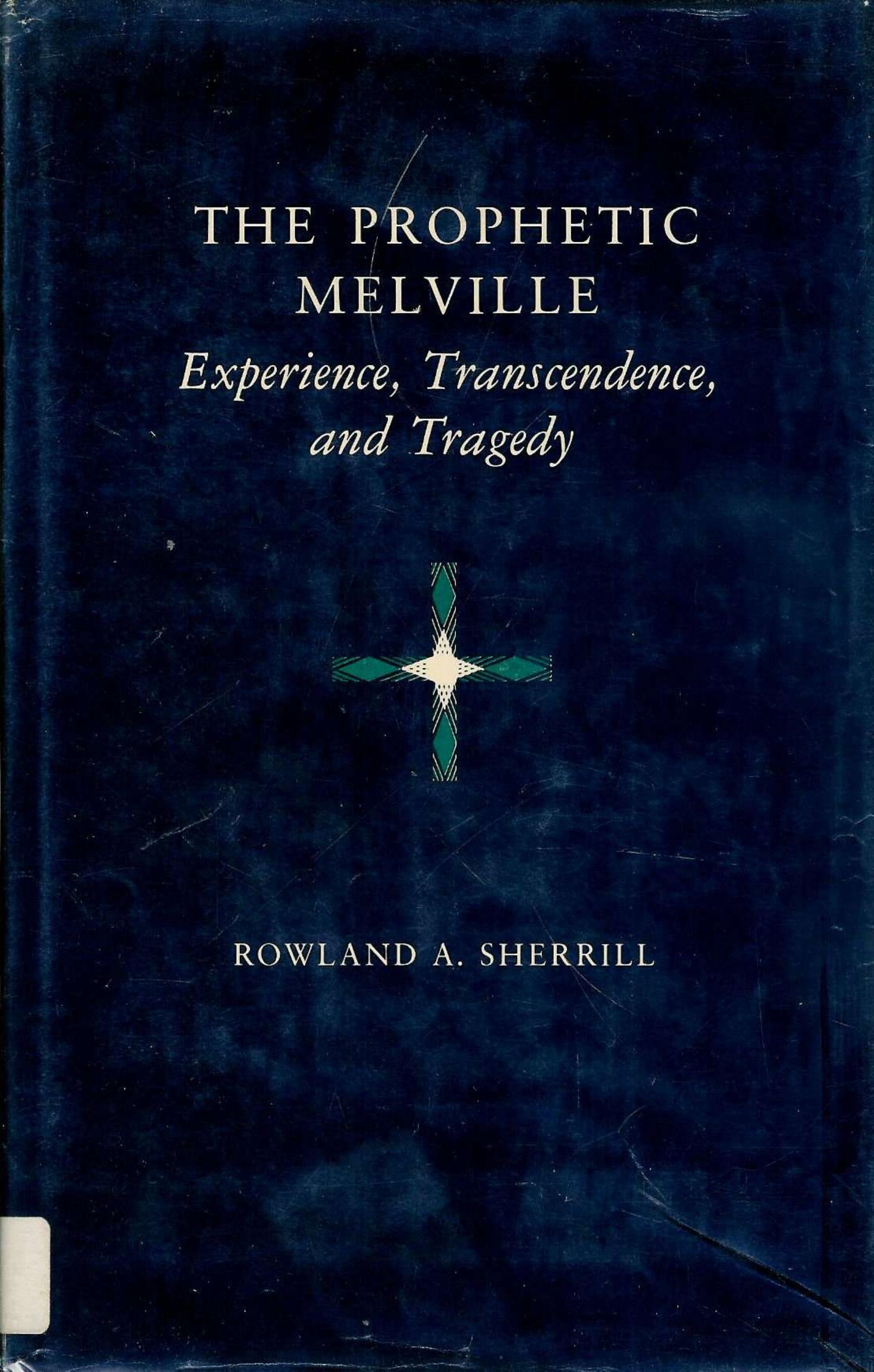 Prophetic Melville: Experience, Transcendence, and Tragedy by Rowland A. Sherrill