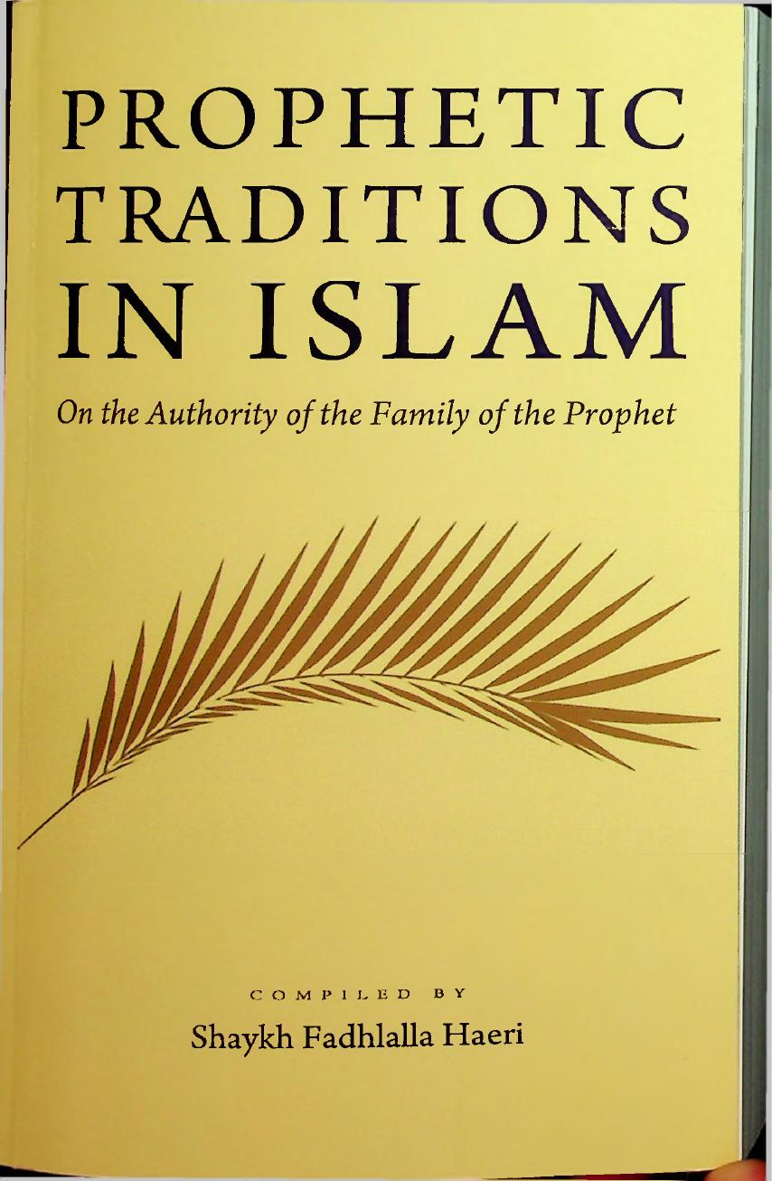 Prophetic Traditions in Islam - On the Authority of the Family of the Prophet by Fadhlalla Haeri