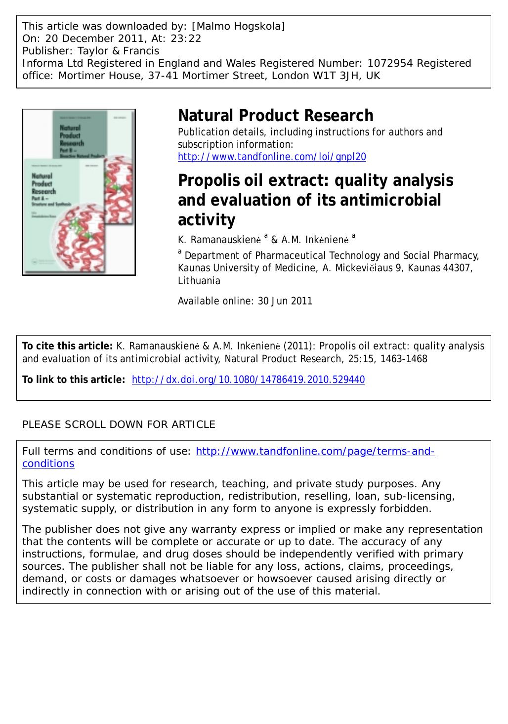 Propolis oil extract: quality analysis and evaluation of its antimicrobial activity by K. Ramanauskienė a & A.M. Inkėnienė a * asta.inkeniene@med.kmu.lt