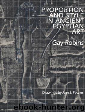 Proportion and Style in Ancient Egyptian Art by Gay Robins